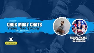 🥊Chok Muay Chats🥊Episode 17 With special guest Allegra Vickas. Muay Thai Podcast