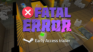 FATAL ERROR - Steam Early Access launch trailer