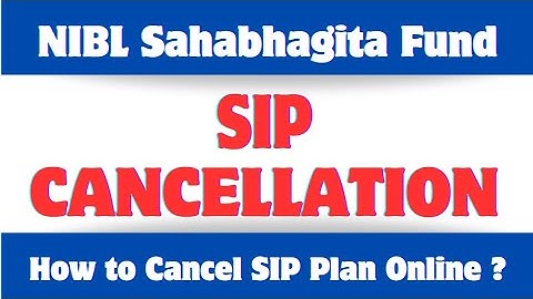 How to Cancel NIBL Sahabhagita Fund SIP Online | Step By Step Video Tutorial 2024
