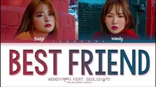 WENDY - Best Friend (With SEULGI) (웬디 Best Friend with 슬기 가사) Color Coded Lyrics