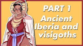 History Of Spain And Portugal Part 1 Ancient Iberia And The Visigoths