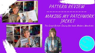 The Great British Sewing Bee Patchwork Jacket, from the Modern Wardrobe book 2022