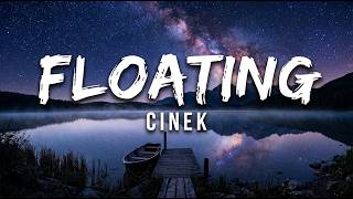 Cinek – Floating (Lyrics)