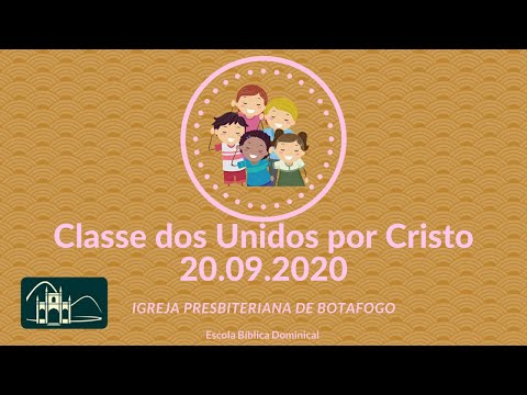 EBD - Classe Unidos Por Cristo [ 8 a 9 anos ] - 20.09.2020