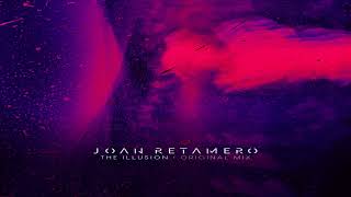 FREE DOWNLOAD: Joan Retamero- The Illusion (Original Mix)