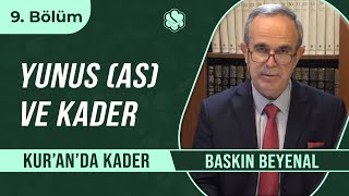 Yunus (as) ve Kader | Kur’an’da Kader