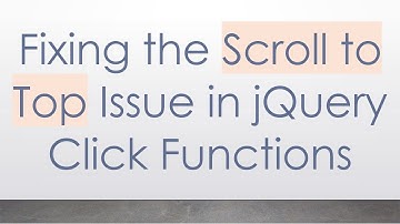 Fixing the Scroll to Top Issue in jQuery Click Functions