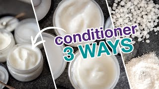 Super Simple Hair Conditioner 3 WAYS | Easy 3ingredient creamy conditioner with BTMS 25