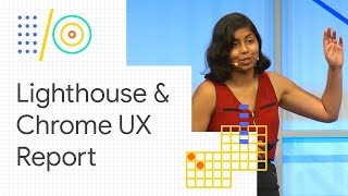 Use Lighthouse and Chrome UX Report to optimize web app performance (Google I/O '18)