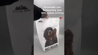 Personalize yourBackpacking gearWith custom printing at Hilltop Packs #hilltoppacks