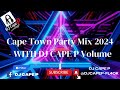 Cape Town Party Mix 2024 - WITH DJ CAPE P Volume 1