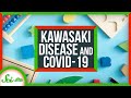 Kids, Kawasaki Disease, and COVID-19: What Parents Should Know