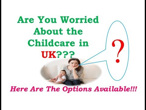 ARE YOU WORRIED ABOUT THE CHILDCARE IN UK