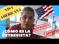 ME APROBARON LA VISA AMERICANA 2019 - Preguntas de Entrevista para visa americana