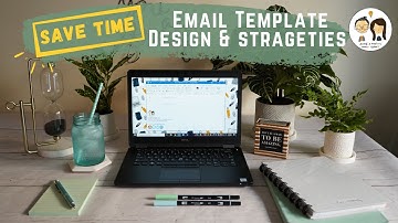 EMAIL TEMPLATE DESIGN & STRATEGIES: How to Create, Save Time, Respond Quickly,  Easy Tips & Tricks