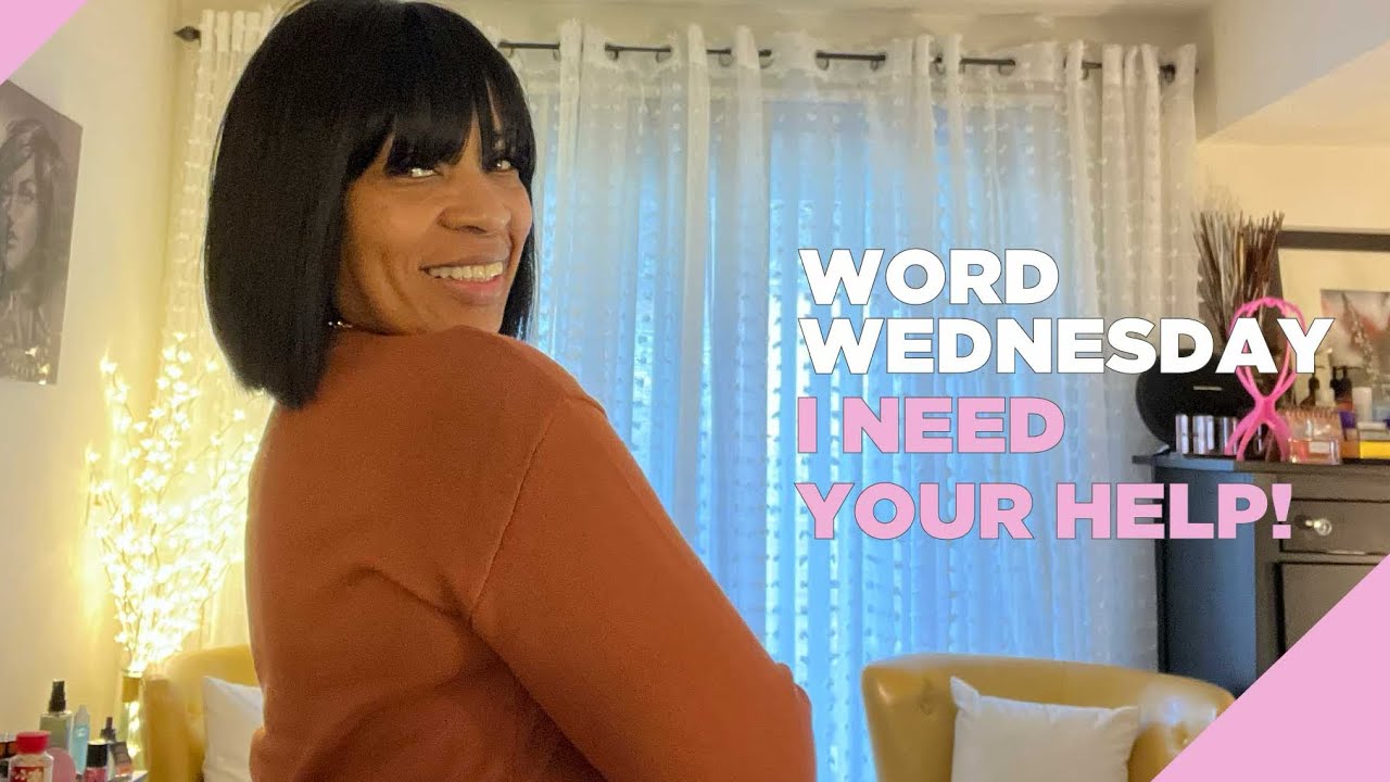 Word Wednesday / I Need Your Help!