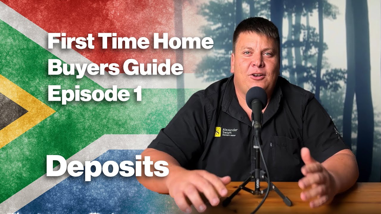 Deposits First Time Home Buyers Guide Episode 1 Property South