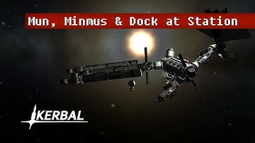 Mun & Minmus & Rendezvous with Space Station - Kerbal Space Program