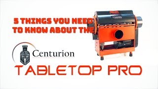 5 Things You Need to Know About the CenturionPro Tabletop