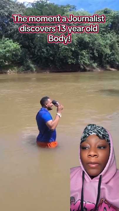 The moment a Journalist discovers 13 year old Body! 🙏🏾