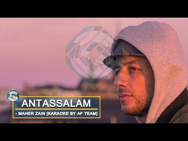 Maher Zain - Antassalam [Karaoke By AF TEAM] class=