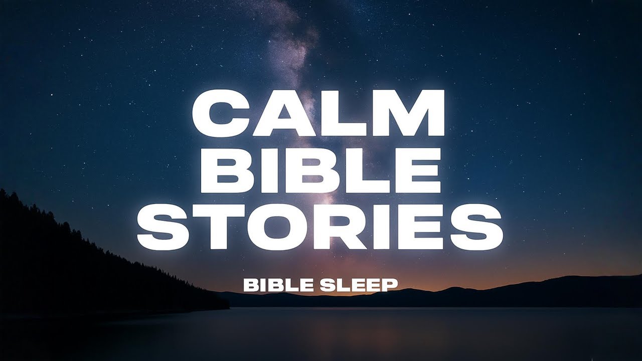 (NO ADS) Calm Bible Stories For Sleep And Relaxation | Fall Asleep In ...