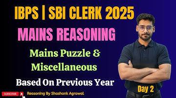 IBPS & SBI Clerk Mains 2025 | Mains Level Puzzle & Miscellaneous | IBPS Clerk mains Reasoning 2025