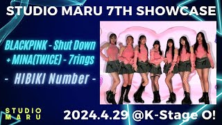 BLACKPINK - Shut Down + MINA(TWICE) - 7rings | HIBIKI Number(KYOTO) | STUDIO MARU 7TH SHOWCASE