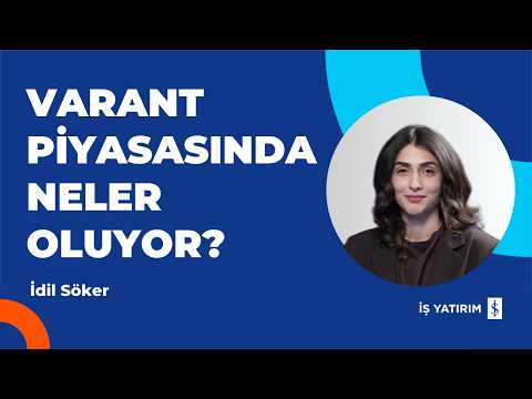 VARANT PİYASASINDA NELER OLUYOR? - 06.05.2026 - İDİL SÖKER
