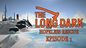 The Long Dark: Hopeless Rescue Challenge Mode Episode 1