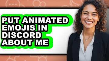 How to Put Animated Emojis in Discord About Me - Easy Guide