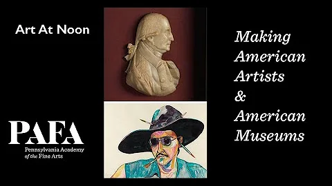 Art At Noon: Making American Artists & American Museums