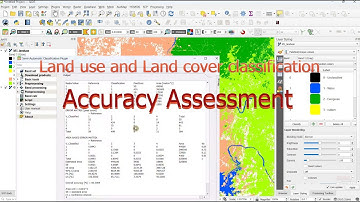 Accuracy Assessment: Landuse and land cover classification with QGIS