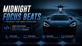 Deep Focus Music – Midnight Focus Beats for Coding, Night Work & Deep Study Sessions