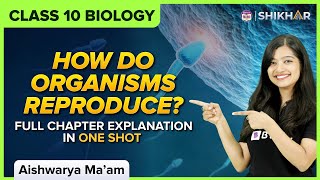 How Do Organisms Reproduce? in One shot Class 10 Science Chapter 7 CBSE