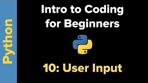 Basic Python 3 for Beginners 10: User Input