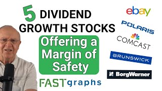 5 Dividend Growth Stocks Offering A Margin of Safety | FAST Graphs