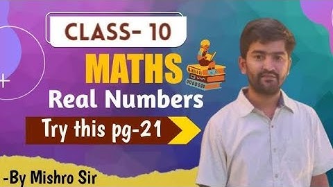 Try this, page-21 realnumbers//SSC 10th maths chapter-1