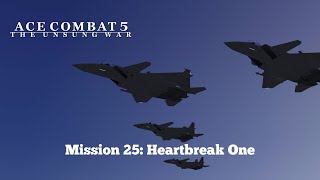Ace Combat 5: The Unsung War Mission 25: Heartbreak One