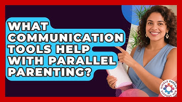 What Communication Tools Help With Parallel Parenting? - Single Parent Support Hub