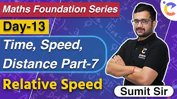 Maths Foundation Series |#Day13| Time Speed & Distance Tricks |#Part7| Maths Best Tricks | Sumit Sir