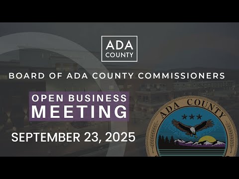 Board of Ada County Commissioners – Open Business Meeting – September 23, 2025