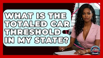 What Is The Totaled Car Threshold In My State? - Auto Coverage Explained