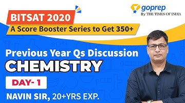 BITSAT Previous Year Questions | Class 11 & 12 Chemistry | BITSAT 2020 | Day 1 | Navin Sir | Goprep