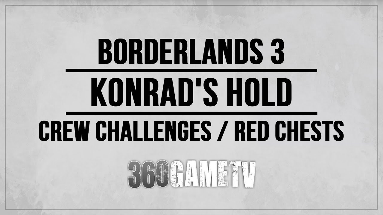 Borderlands 3 Konrad's Hold All Crew Challenges / Red Chests / Eridian Writings Locations Guide
