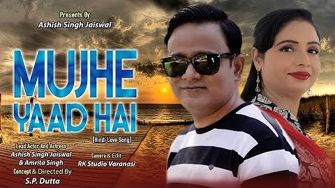 Mujhe Yaad Hai (official video) | Ashish Singh Jaiswal | S.P Dutta | Shivam Rishant | Shanu