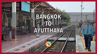 Bangkok to Ayutthaya on Thailand's Oldest Railroad