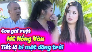 Con Gái MC Hồng Vân Tiết Lộ Bí Mật Động Trời Khiến Hồng Vân Choáng Váng Mặt Mày | VỢ CHỒNG SON | VCS