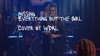 Missing by Everything But The Girl  (cover by WDRL)