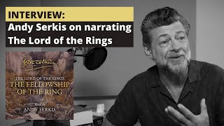 INTERVIEW: Andy Serkis on recording the audiobook of The Lord of the Rings by J.R.R. Tolkien